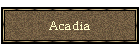 Acadia